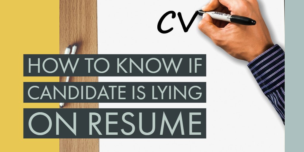 How to Know if Candidate is Lying on Resume