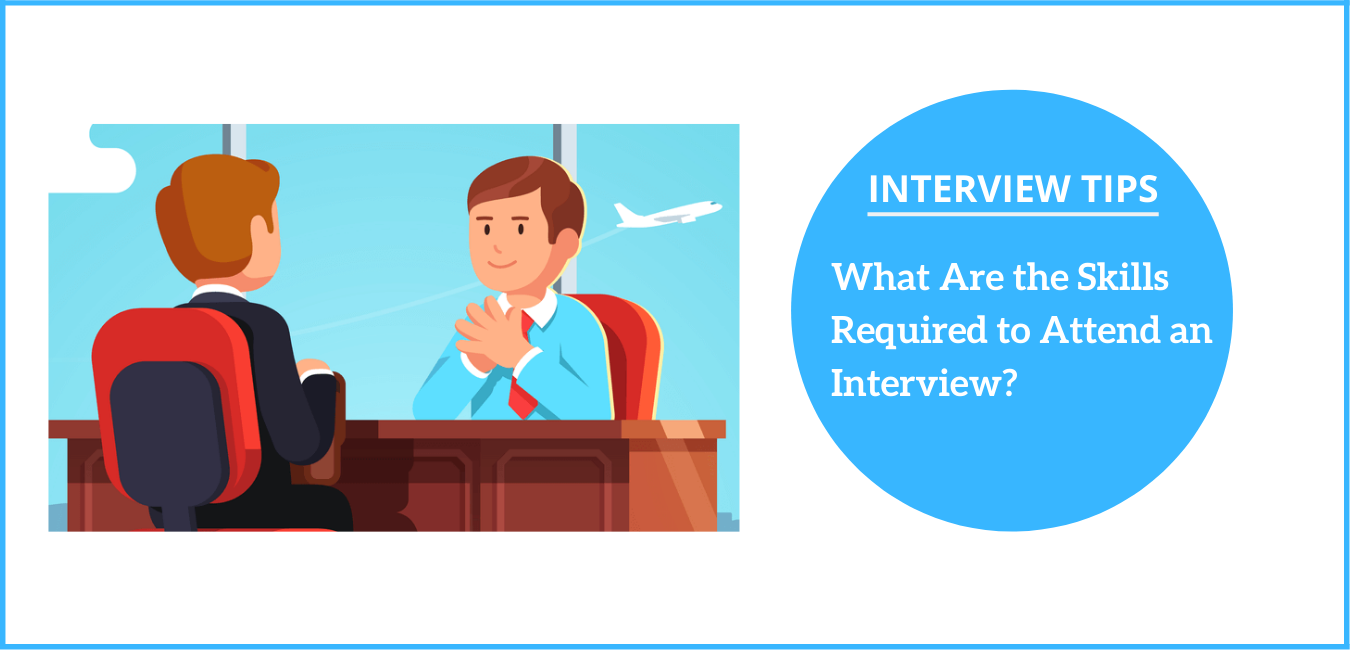 What Are the Skills Required to Attend an Interview_